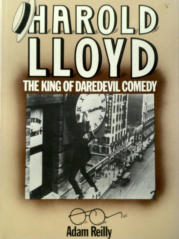 Harold Lloyd: The King of Daredevil Comedy