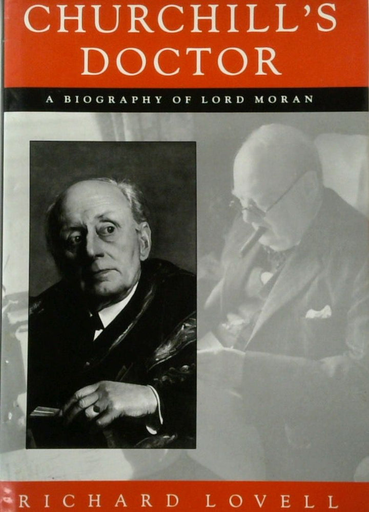 ChurchillÕs Doctor: A Biography of Lord Moran