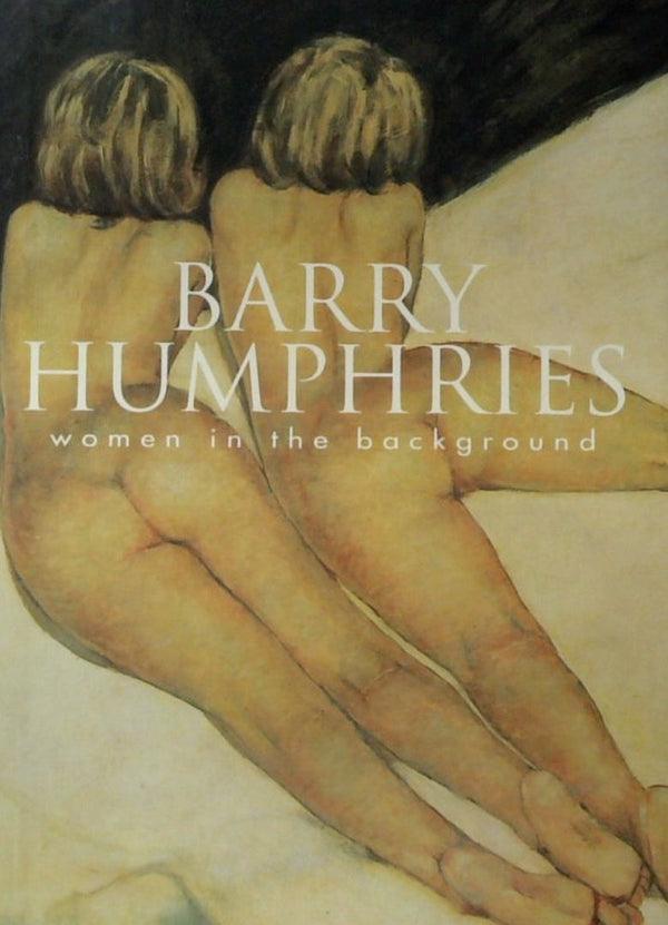 Barry Humphries: Women in the Background