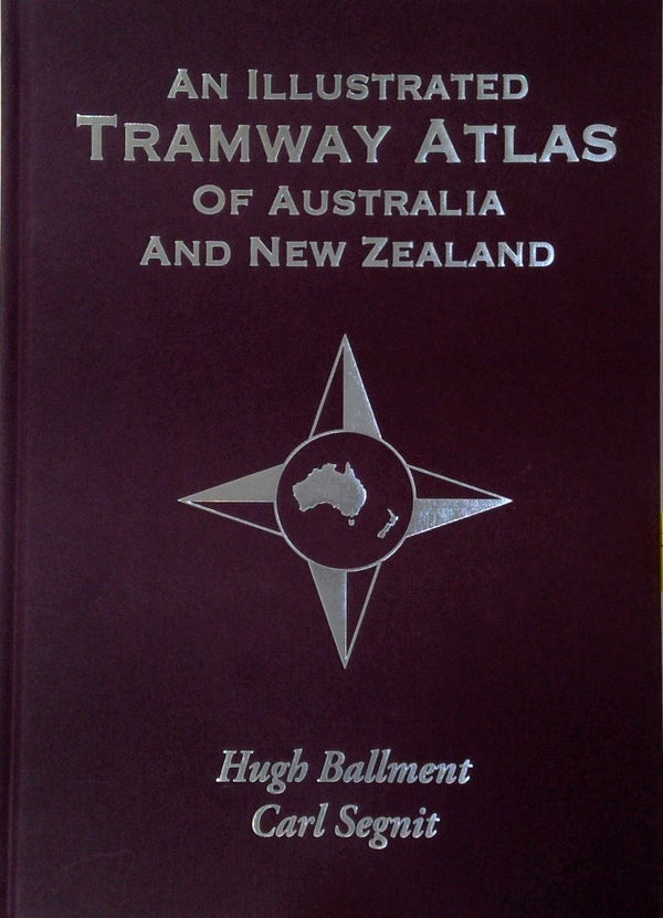 An Illustrated Tramways Atlas of Australia and New Zealand