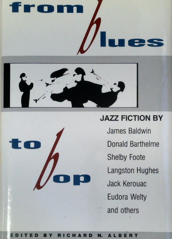 From Blues to Bop: A Collection of Jazz Fiction