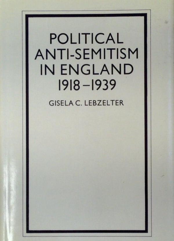 Political Anti-Semitism in England 1918-1939