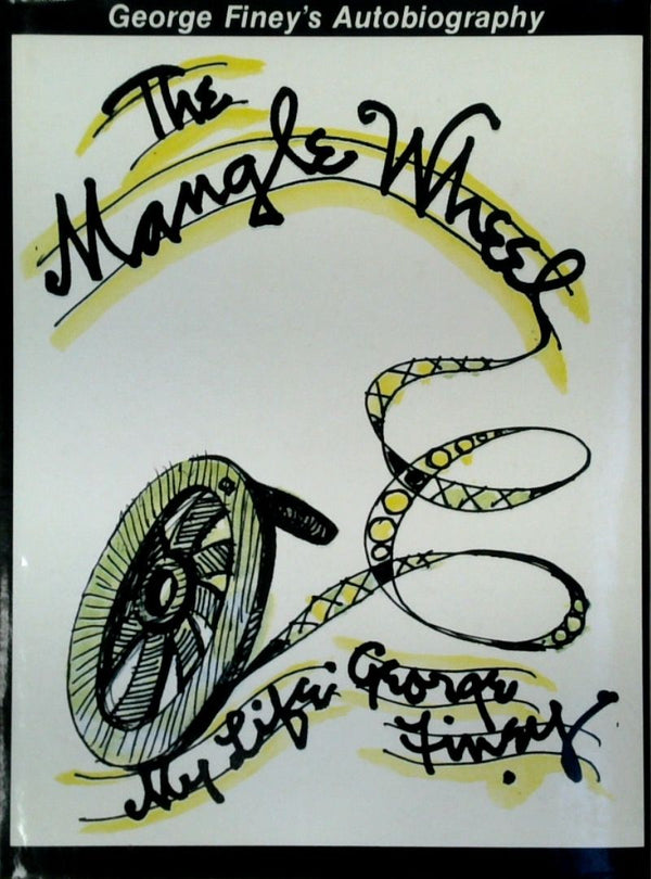 The Mangle Wheel - My Life
