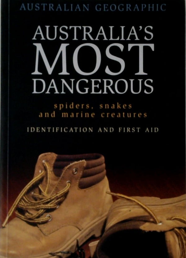 AustraliaÕs Most Dangerous: Spiders, Snakes and Marine Creatures