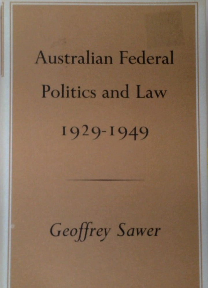 Australian Federal Politics and Law 1929-1949