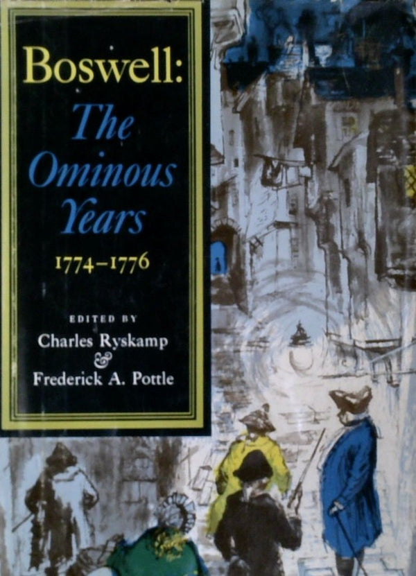 Boswell: The Ominous Years 1774-1776