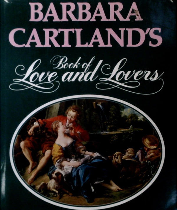 Barbara CartlandÕs Book of Love and Lovers
