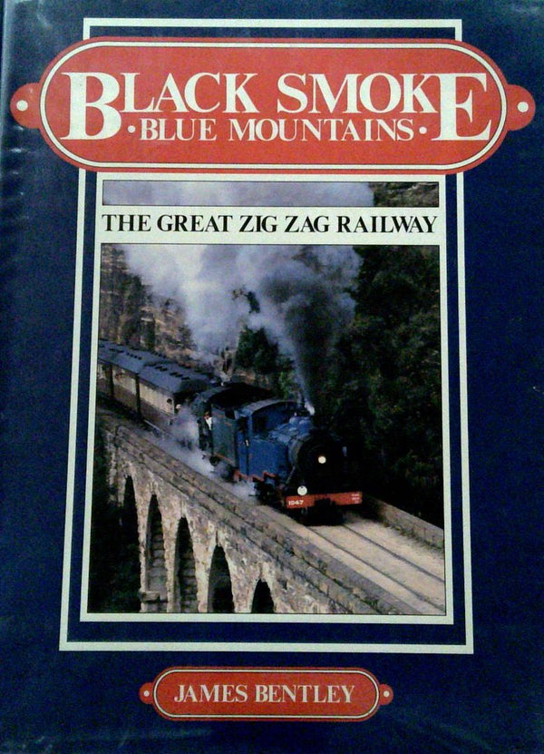 Black Smoke Blue Mountains: The Great Zig-Zag Railway