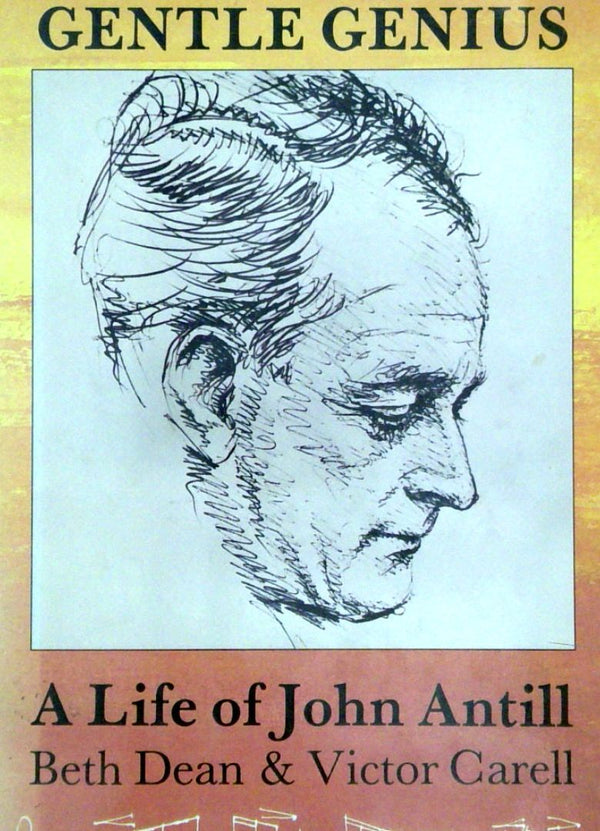 Gentle Genius: A Life of John Antill