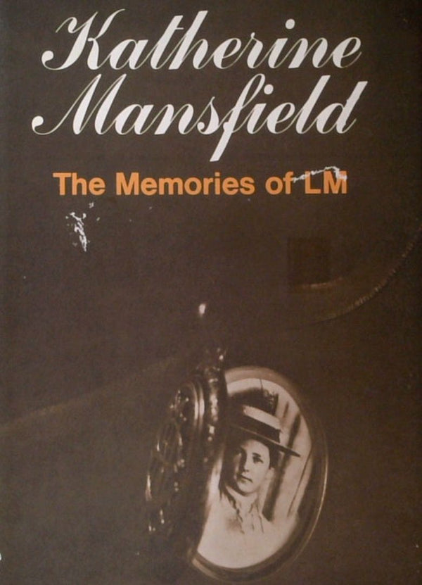 Katherine Mansfield: The Memories of LM