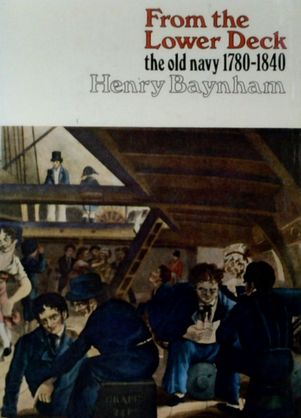 From the Lower Deck: The Old Navy 1780-1840