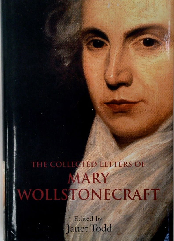 The Collected Letters of Mary Wollstonecraft