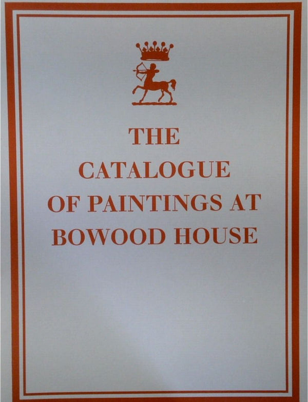 The Catalogue of Paintings at Bowood House