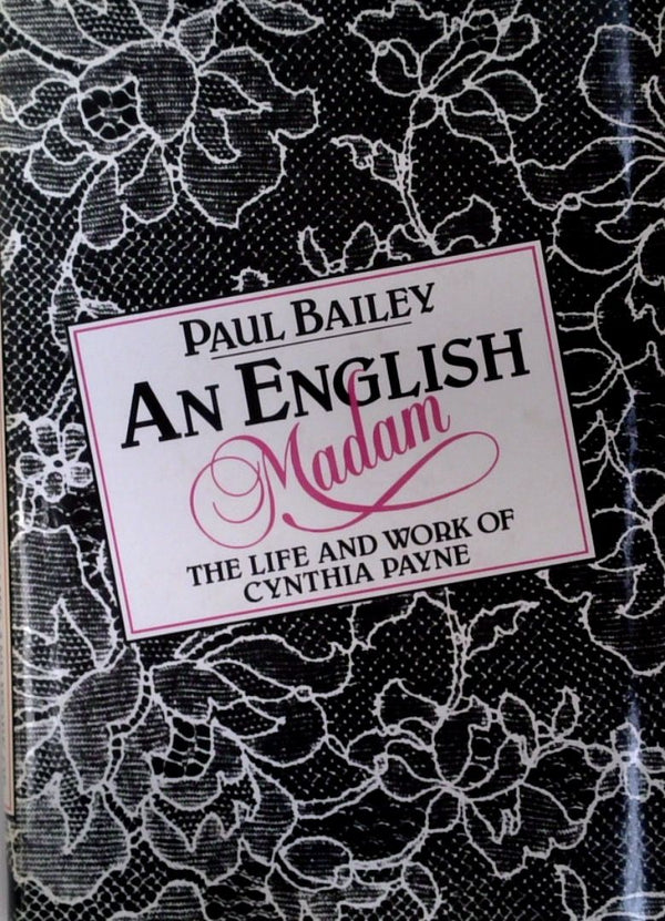 An English Madam: The Life and Work of Cynthia Payne