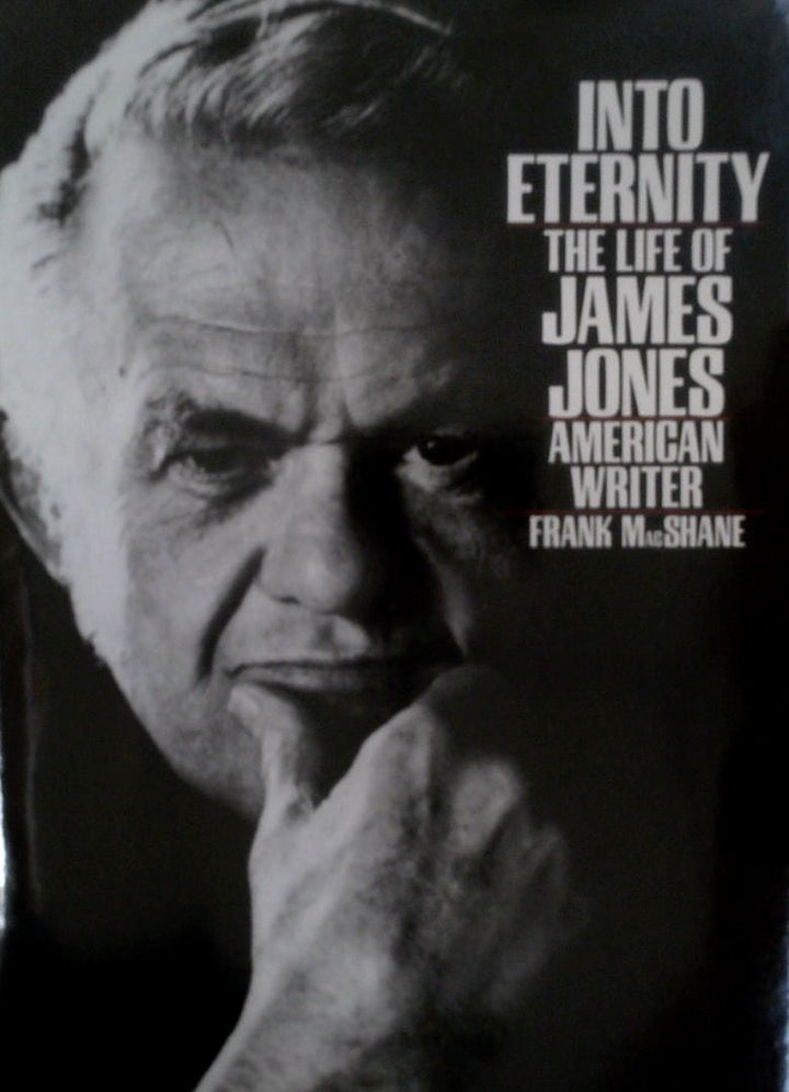 Into Eternity: The Life of James Jones