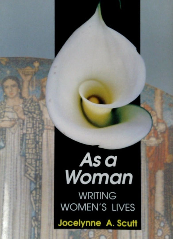 As a Woman: Writing WomenÕs Lives