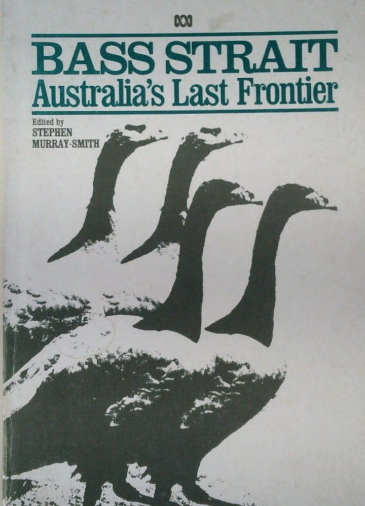 Bass Strait: AustraliaÕs Last Frontier