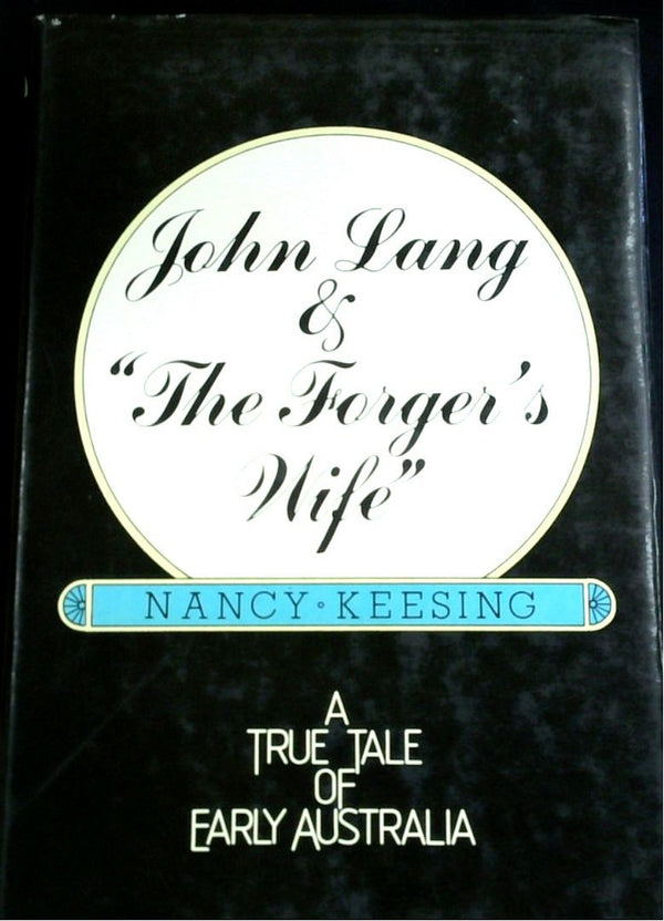 John Lang & "The Forger's Wife": A True Tale Of Early Australia