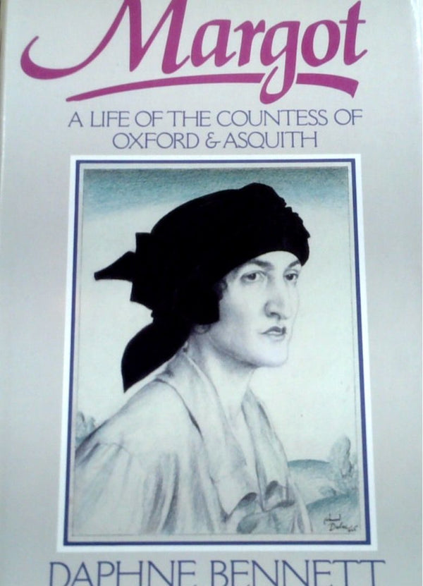 Margot: A Life Of The Countess Of Oxford & Asquith