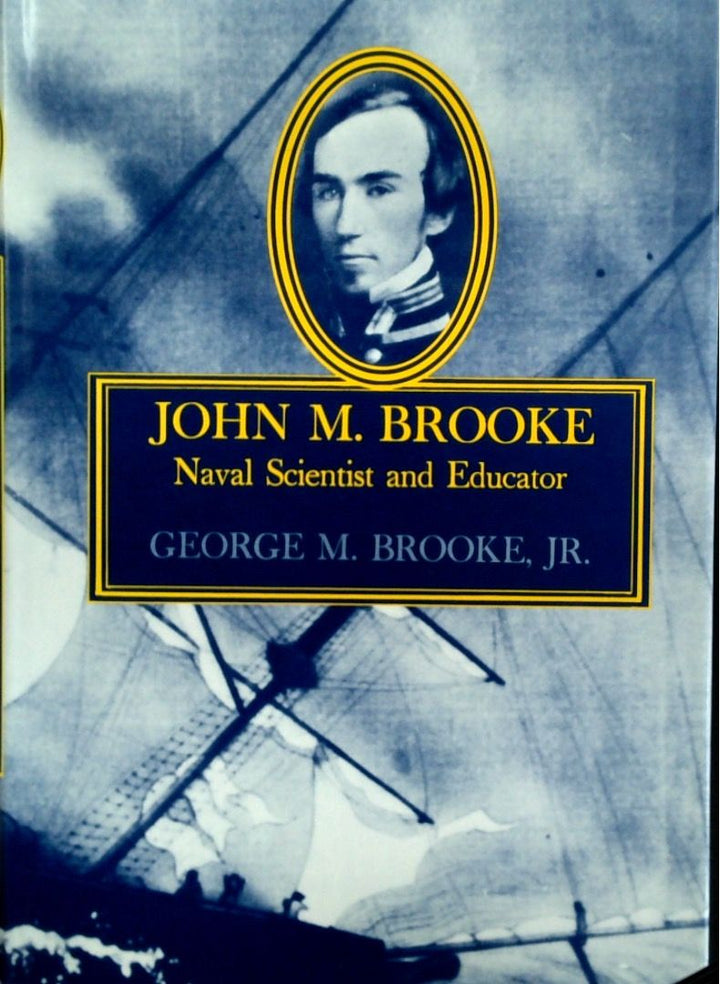 John M Brooke: Naval Scientist And Educator