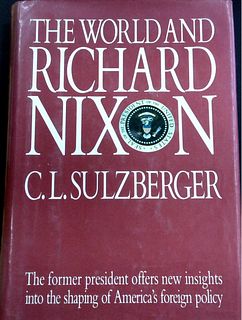 The World And Richard Nixon: The Former President Offers New Insight Into The Shaping Of America's Foreign Policy