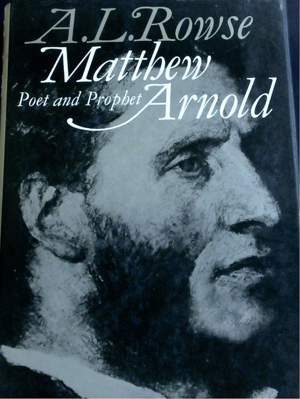 Matthew Arnold: Poet And Prophet