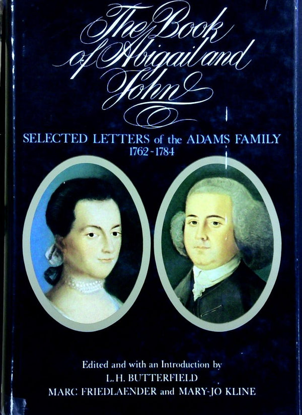 The Book Abigail And John: Selected Letters Of The Adams Family 1762-1784