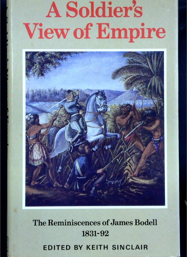 A Soldier's View Of Empire: The Reminicences Of James Bodell 1831-92