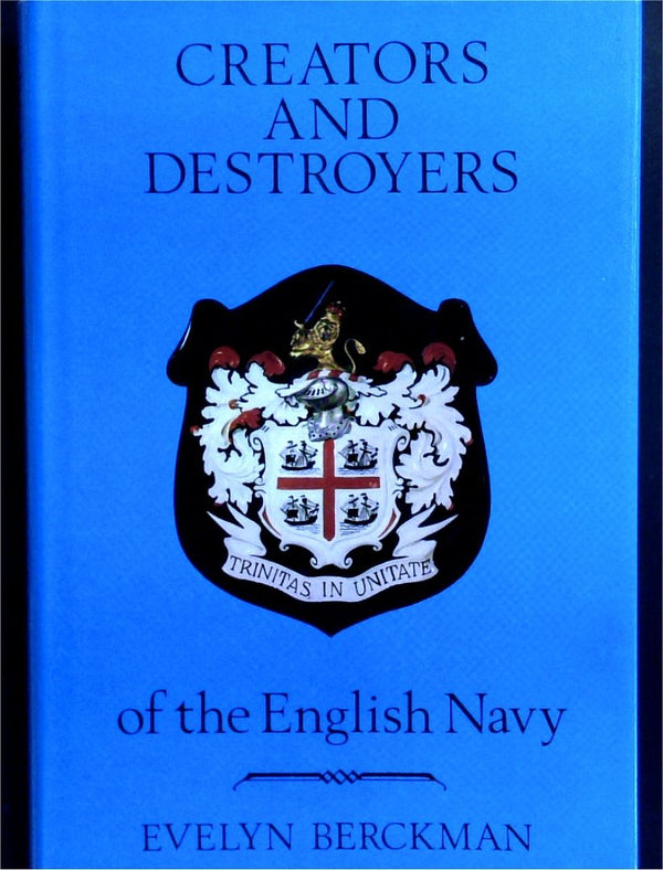 Creators And Destroyers Of The English Navy