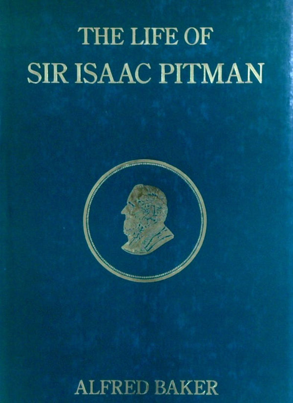 The Life Of Sir Isaac Pitman