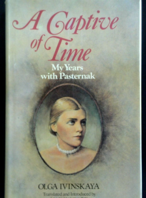 A Captive In Time: My Years With Pasternak