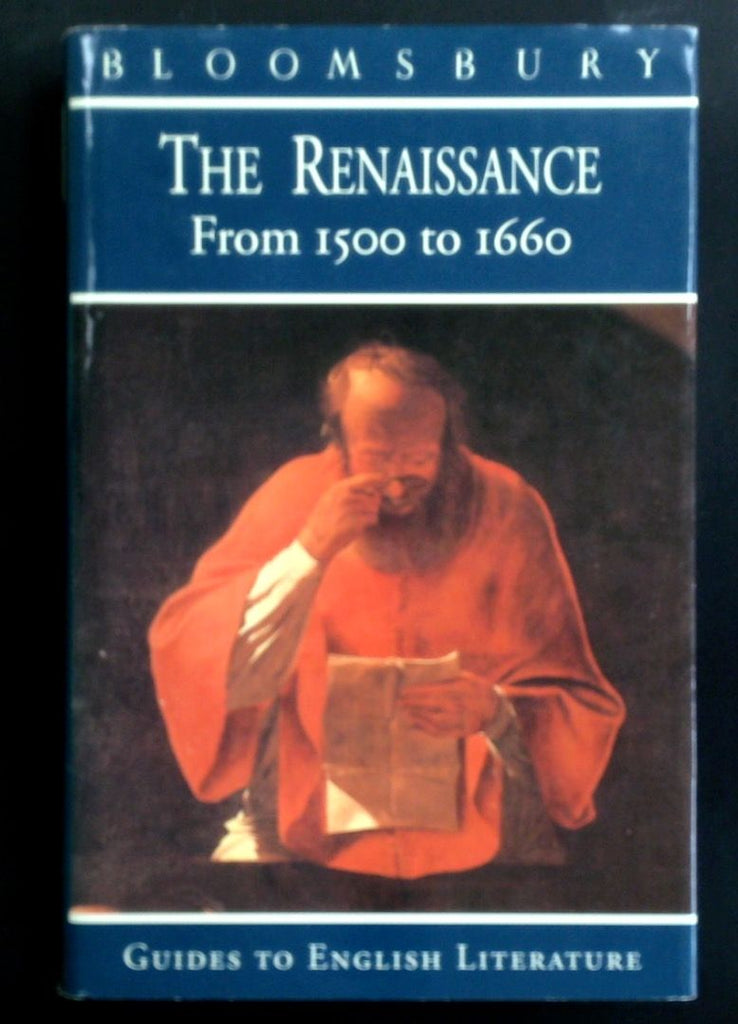 Bloomsbury Guides To English Literature: The Renaissance - From 1500 to 1660