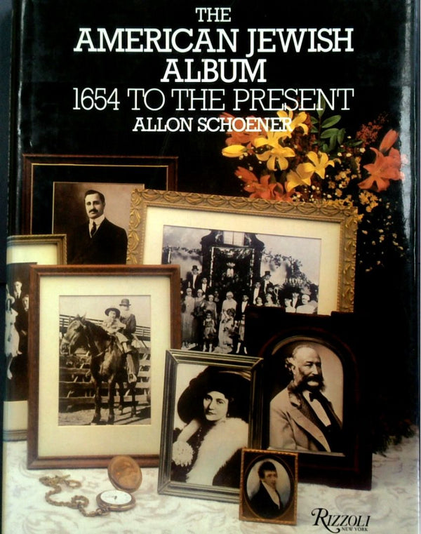 The American Jewish Album: 1654 To The Present