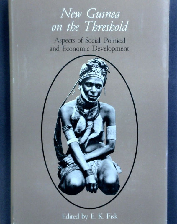New Guinea On The Treshold: Aspects Of Social. Political And Economic Development