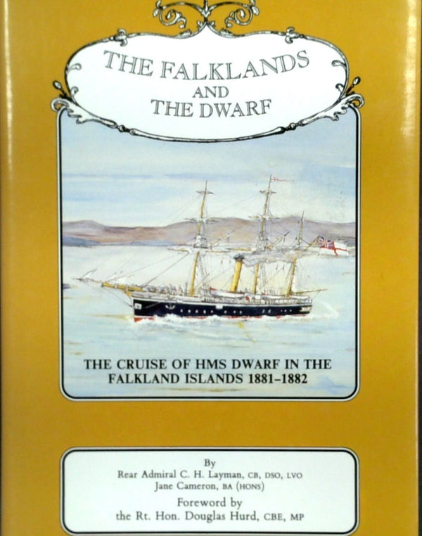 The Falklands And The Dwarf: The Cruise Of HMS Dwarf In The Falkland Island 1881-1882