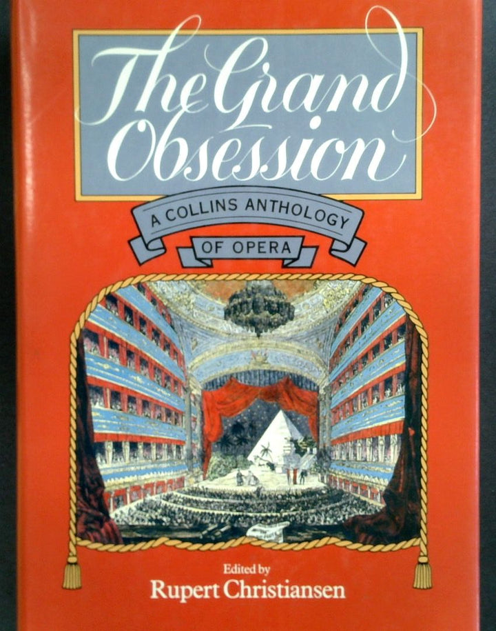 The Grand Obsession: A Collins Anthology Of Opera