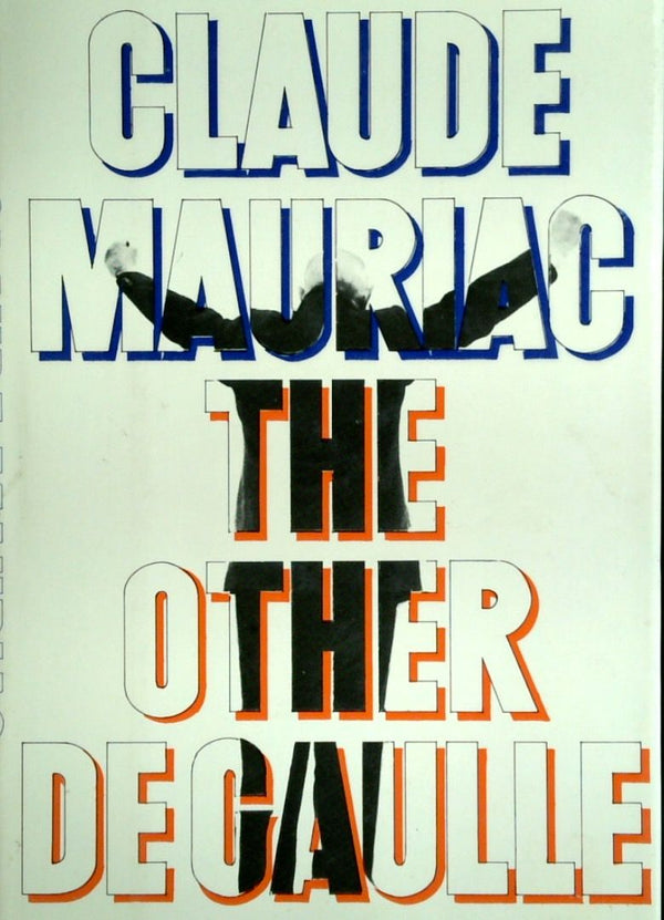 Diaries 1944-1954: The Other De Gaulle