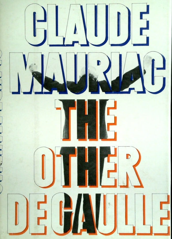 Diaries 1944-1954: The Other De Gaulle