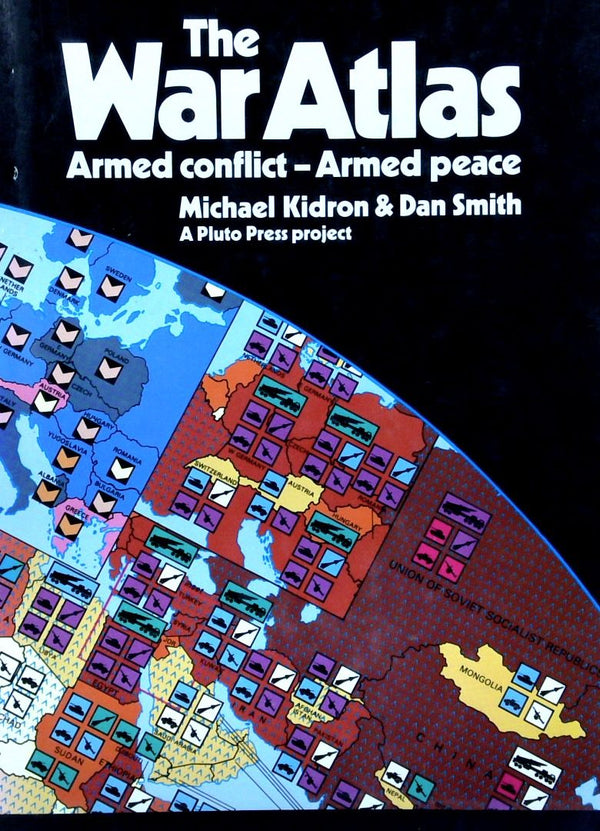 The War Atlas: Armed Conflict - Armed Peace