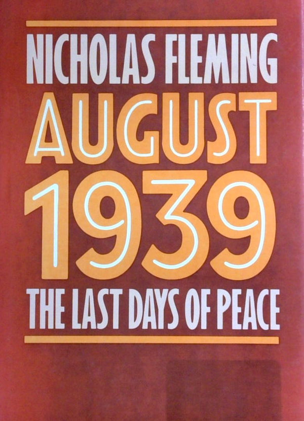 August 1939: The Last Days Of Peace