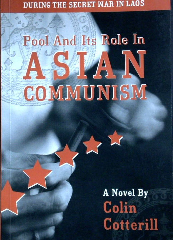 Pool And Its Role In Asia Communism: A Funny And Moving Tale Set During The Secret War in Laos