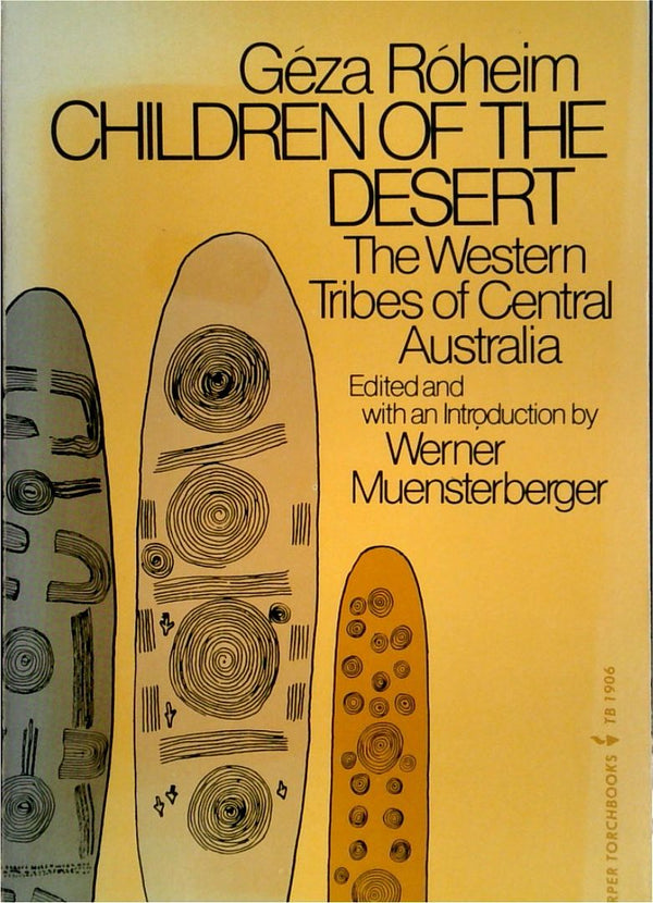 Children of the Desert: The Western Tribes of Central Australia, Vol. One