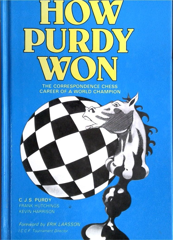 How Purdy Won: The Correspondence Chess Career of a World Champion