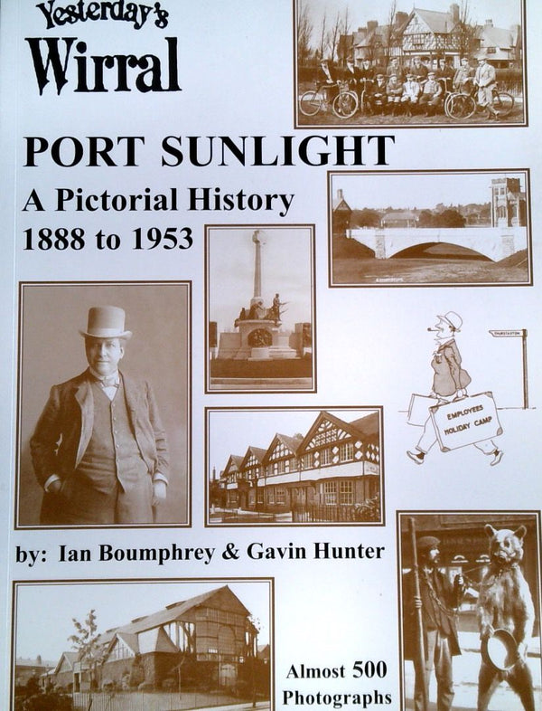 Port Sunlight: A Pictorial History 1888 to 1953 (Yesterday's Wirral)