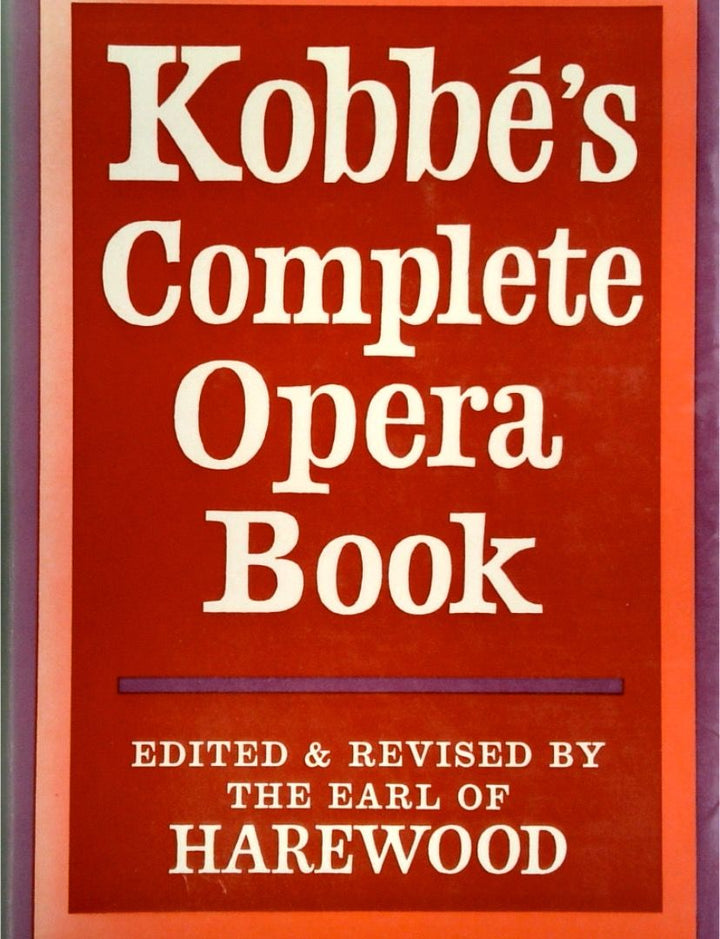 Kobbe's Complete Opera Book