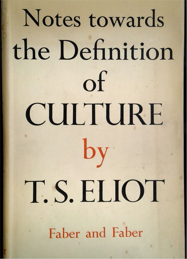 Notes towards the Definition of Culture