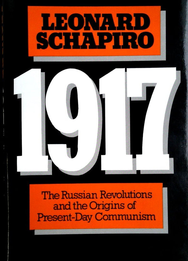 1917: The Russian Revolutions and the Origins of Present-Day Communism