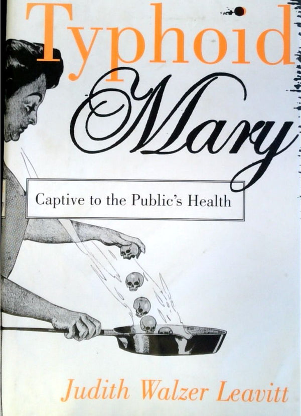 Typhoid Mary: Captive to the Public's Health