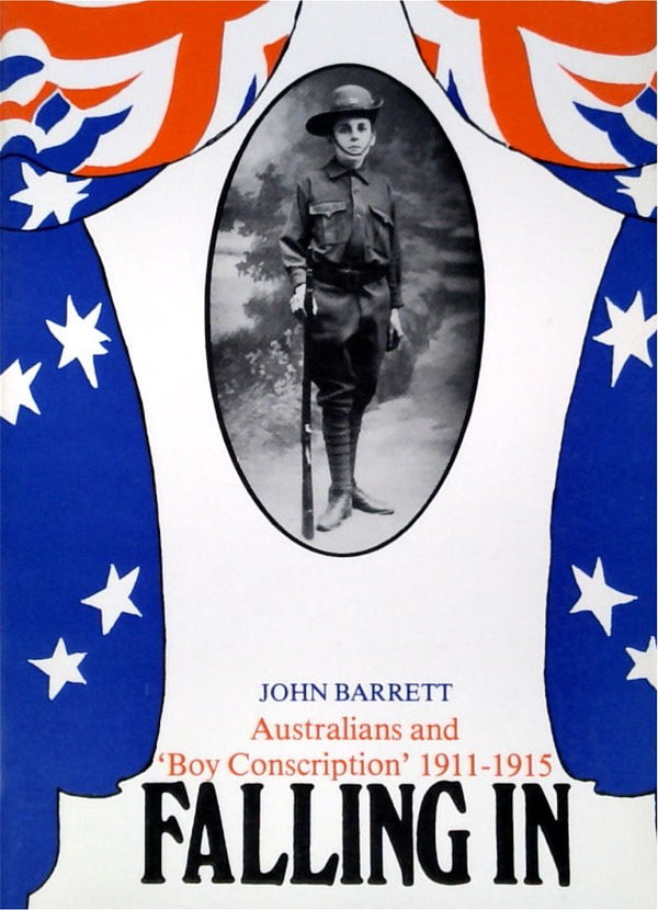 Falling In: Australians and ÔBoys Conscription' 1911-1915