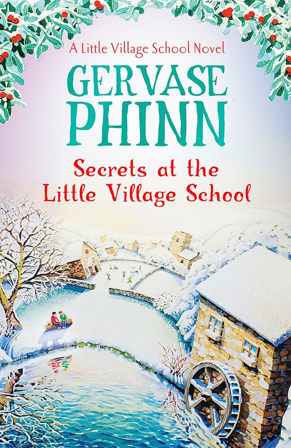 Secrets at the Little Village School: Book 5 in the beautifully uplifting Little Village School series
